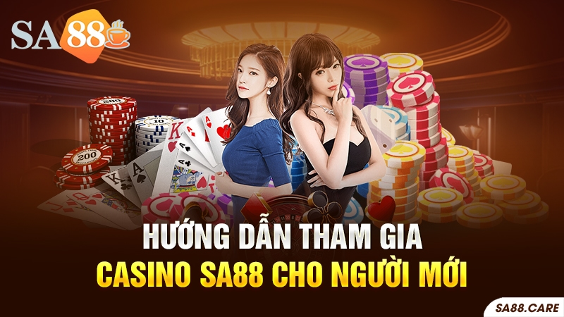 Hướng dẫn tham gia Casino SA88 cho người mới