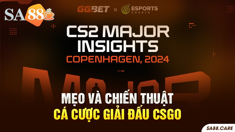 Mẹo và chiến thuật khi tham gia giải đấu và cá cược CSGO