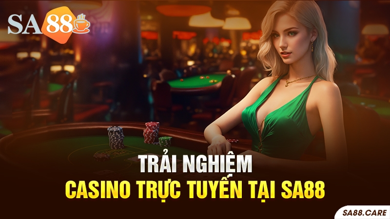 Trải nghiệm casino trực tuyến tại SA88